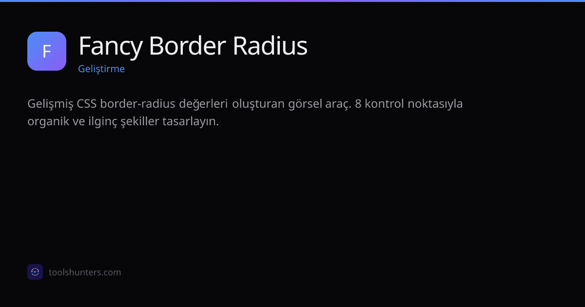Fancy Border Radius - Geliştirme Aracı | ToolHunters