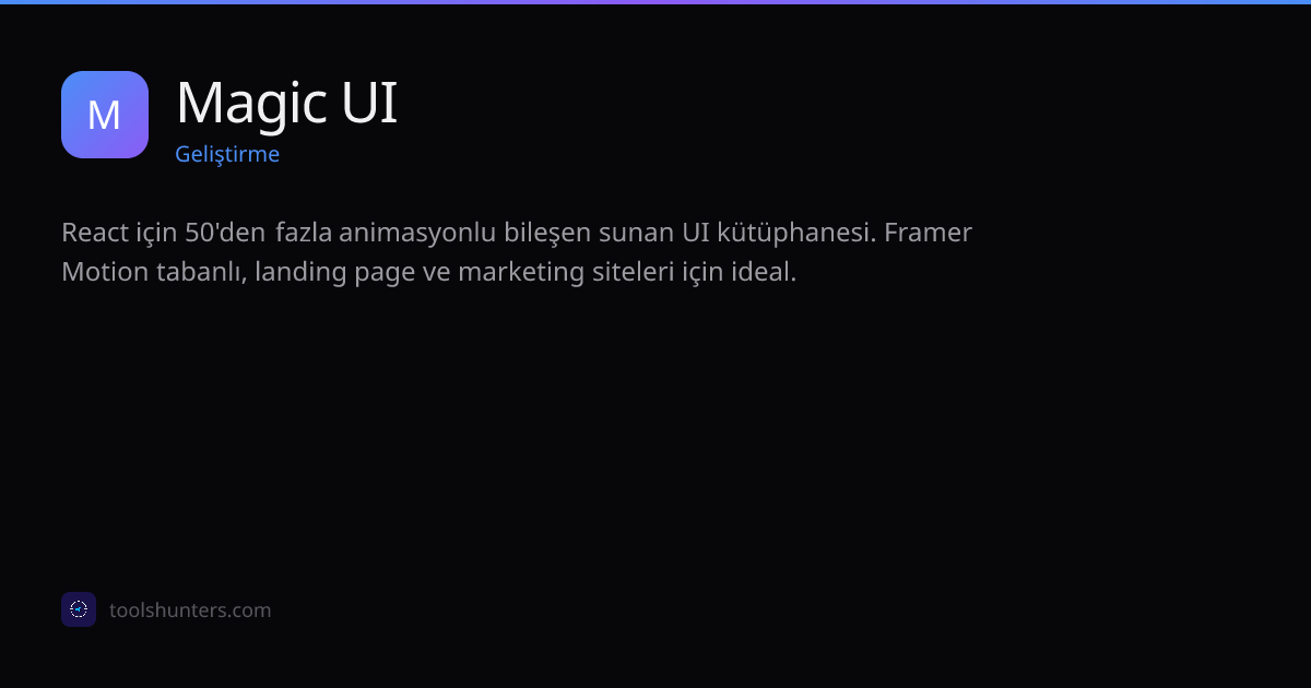 Magic UI - Geliştirme Aracı | ToolHunters